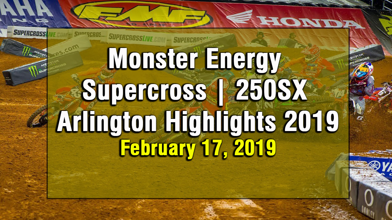 Monster Energy Supercross | 250SX Arlington Highlights 2019